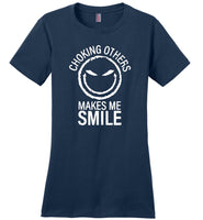 Choking others makes me smile Tee shirt