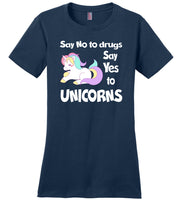 Say yes to Unicorns T-shirt no drugs