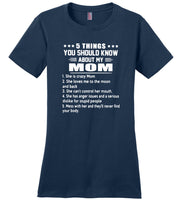 5 things you should know about my mom, crazy, love me, can't control her mouth T shirt
