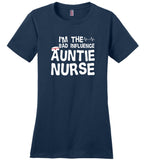 I'm the bad influence auntie nurse Tee shirt