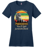 Don't mess with Papasaurus you'll get jurasskicked shirt