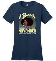 A Queen was born in November happy birthday to me, black girl gift Tee shirt