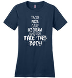 Tacos pizza cake ice cream and kids made this body T-shirt