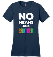 No means ask brother shirt, gift tee for brother