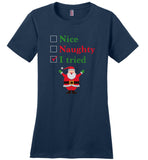 Nice, naughty, I tried santa claus christmas funny T-shirt