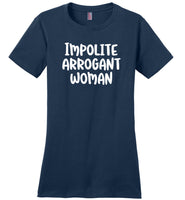 Impolite Arrogant Woman Shirt 1
