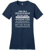 Yes I'm A Spoiled Husband But Not Yours I Am The Property Freaking Awesome Wife, Wrestling mom Shirt