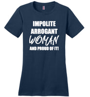 Impolite Arrogant Woman Shirts