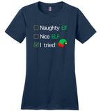 Naughty ELF, nice ELF, I tried Christmas Funny T-shirt