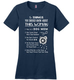 5 things about this woman dog mom, can't control mouth, mess her never find your body T shirt