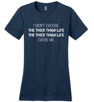 The Thick Thigh Life chose me T-shirt
