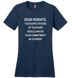 Dear Parents your expectations of teacher should match your commitment as a parent T-shirt