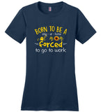 Born to be a stay at home cat mom forced to go to work T-shirt, mother's day gift tee