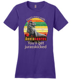 Don't mess with Auntasaurus you'll get jurasskicked t shirt