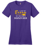 Lost broom so I'm become a dispatcher halloween t shirt