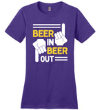 Beer in Beer Out Lover Funny Gift T Shirt