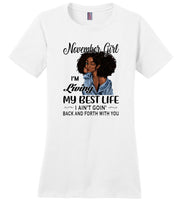 Black November girl living best life ain't goin back, birthday gift tee shirt for women
