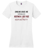 Smiling gives me wrinkles resting nurse face keeps me pretty T-shirt