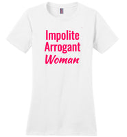 Impolite Arrogant Woman Tee Shirt