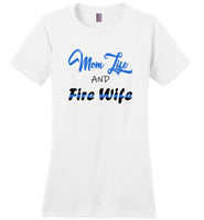 Mom Life And Fire Wife T shirt, mother's day gift Tee