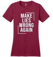 Make lies wrong again t shirt