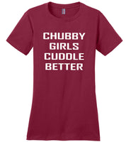 Chubby girls cuddle better T shirt