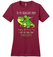 To My Roadsome Mom Happy Mother's Day I Love You More Than Dinosaurs Funny Gift T Shirts