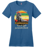 Don't mess with Grandmasaurus you'll get jurasskicked shirt