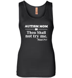 Autism mom thou shall mot try me mood 24 7, mother's day gift Tee shirt