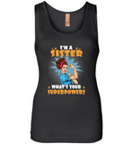 I'm a sister what's your superpower strong woman Tee shirt