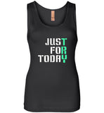 Just for today try tee shirt, hoodies