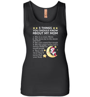 5 things you should know about my crazy mom loves me moon back has anger issues unicorn tee shirt