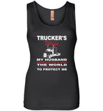 Trucker's wife my husband risked his life to move the world he protect me gift tee shirt