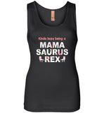 Kinda busy being a mama saurus rex T shirt