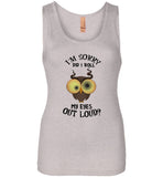 I'm sorry did I roll my eyes out loud owl Tee shirt