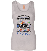 Don't mess with me i have a crazy mommy, cuss a lot, slap you, autism mother's day gift Tee shirt