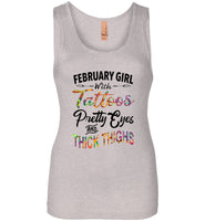 February girl with Tattoos pretty eyes and thick thighs birthday Tee shirt