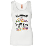 December girl with Tattoos pretty eyes and thick thighs birthday Tee shirt