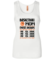 Basketball mom duties include but are not limited to pay, yell, drive T shirt