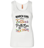 March girl with Tattoos pretty eyes and thick thighs birthday Tee shirt