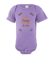 Come On Daddy You Can Do This Baby Onesie Baby Infant Bodysuit