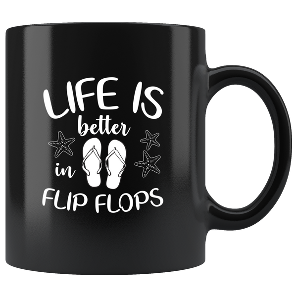 Life is better in flip flops black coffee mug