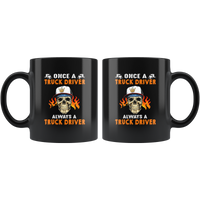 Once a truck driver always a truck driver skull version black coffee mug