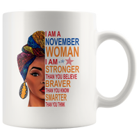 November woman I am Stronger, braver, smarter than you think, birthday gift white coffee mugs