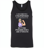 I am currently unsupervised i know it freaks me out too but the possibilities are endless grandpa version - Canvas Unisex Tank