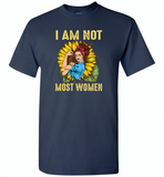 I am not most woman sunflower strong woman - Gildan Short Sleeve T-Shirt