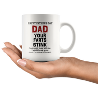 Happy Father's Day Dad Your Farts Stink Until They Kill Me I Still Love You White Coffee Mug