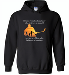 Behind every hockey player who believes in himself is a hockey Mom who believed in him first - Gildan Heavy Blend Hoodie