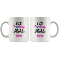Best Fucking Auntie & Godmother Ever Aunt Gift White Coffee Mug