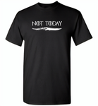 Air Arya Not Today Stark Tee - Gildan Short Sleeve T-Shirt